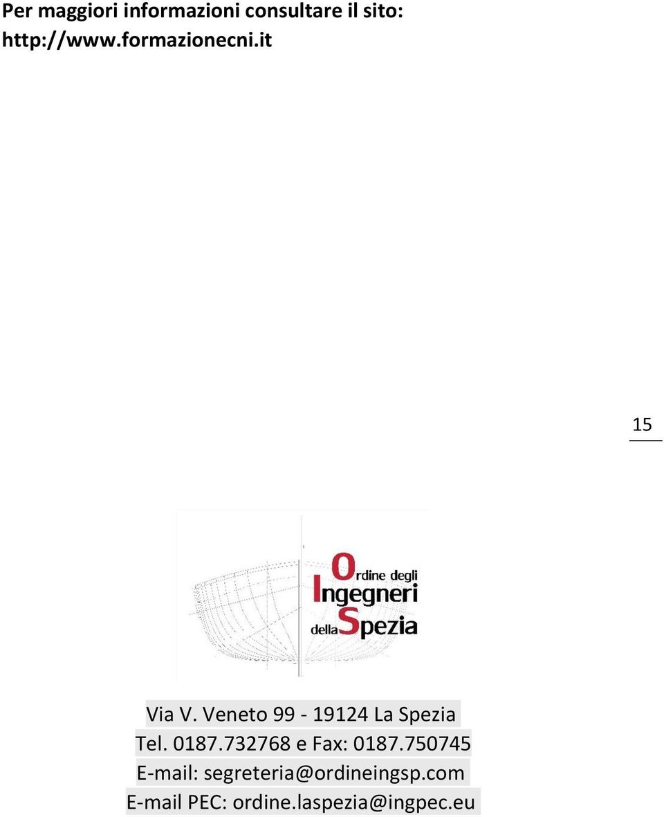 Veneto 99-19124 La Spezia Tel. 0187.732768 e Fax: 0187.