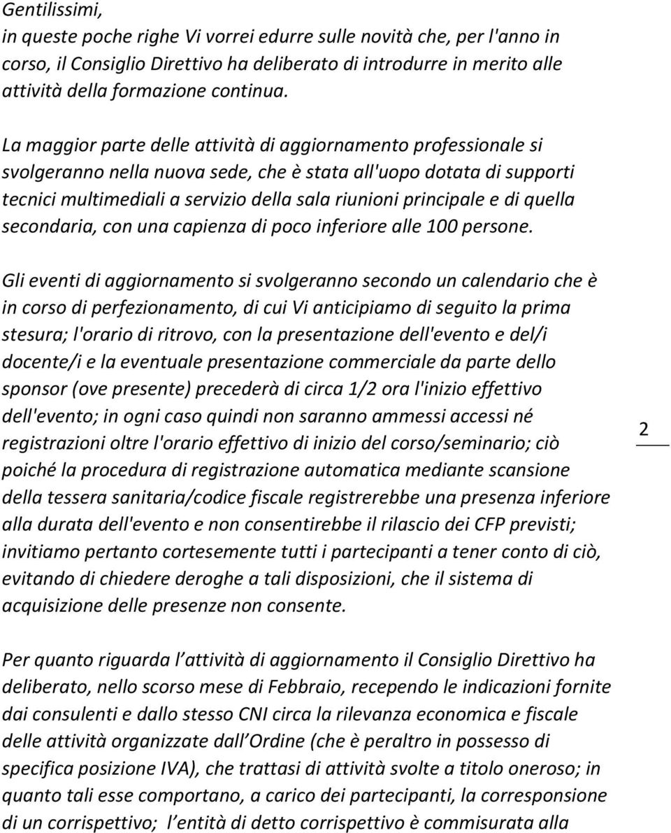 e di quella secondaria, con una capienza di poco inferiore alle 100 persone.