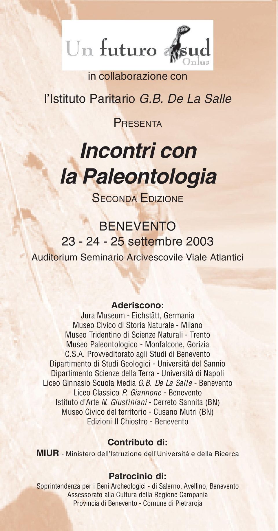 Germania Museo Civico di Storia Naturale - Milano Museo Tridentino di Scienze Naturali - Trento Museo Paleontologico - Monfalcone, Gorizia C.S.A.