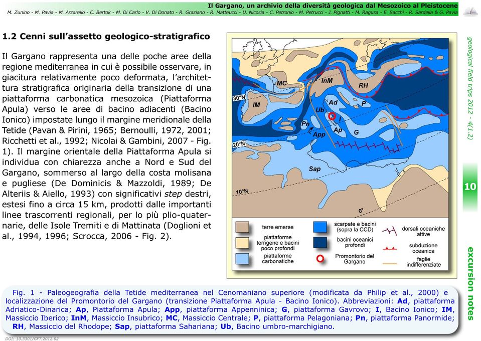 meridionale della Tetide (Pavan & Pirini, 1965; Bernoulli, 1972, 2001; Ricchetti et al., 1992; Nicolai & Gambini, 2007 - Fig. 1).
