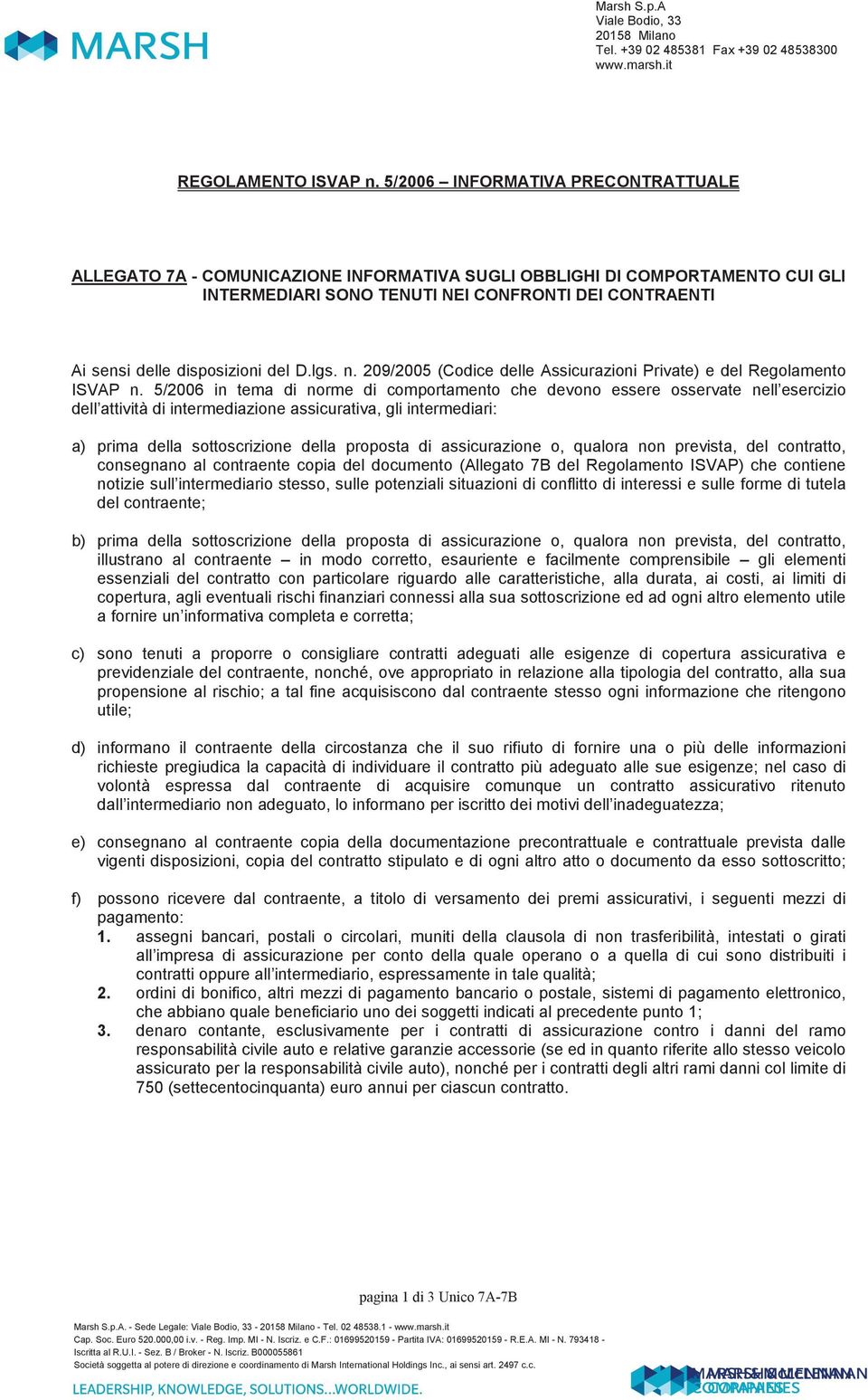 del D.lgs. n. 209/2005 (Codice delle Assicurazioni Private) e del Regolamento ISVAP n.