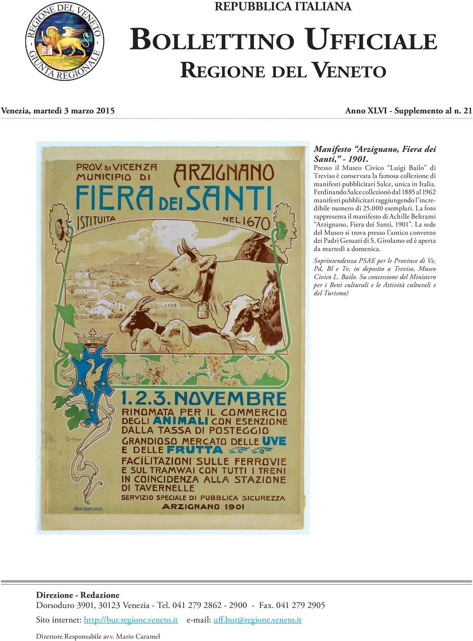 Ferdinando Salce collezionò dal 1885 al 1962 manifesti pubblicitari raggiungendo l incredibile numero di 25.000 esemplari.