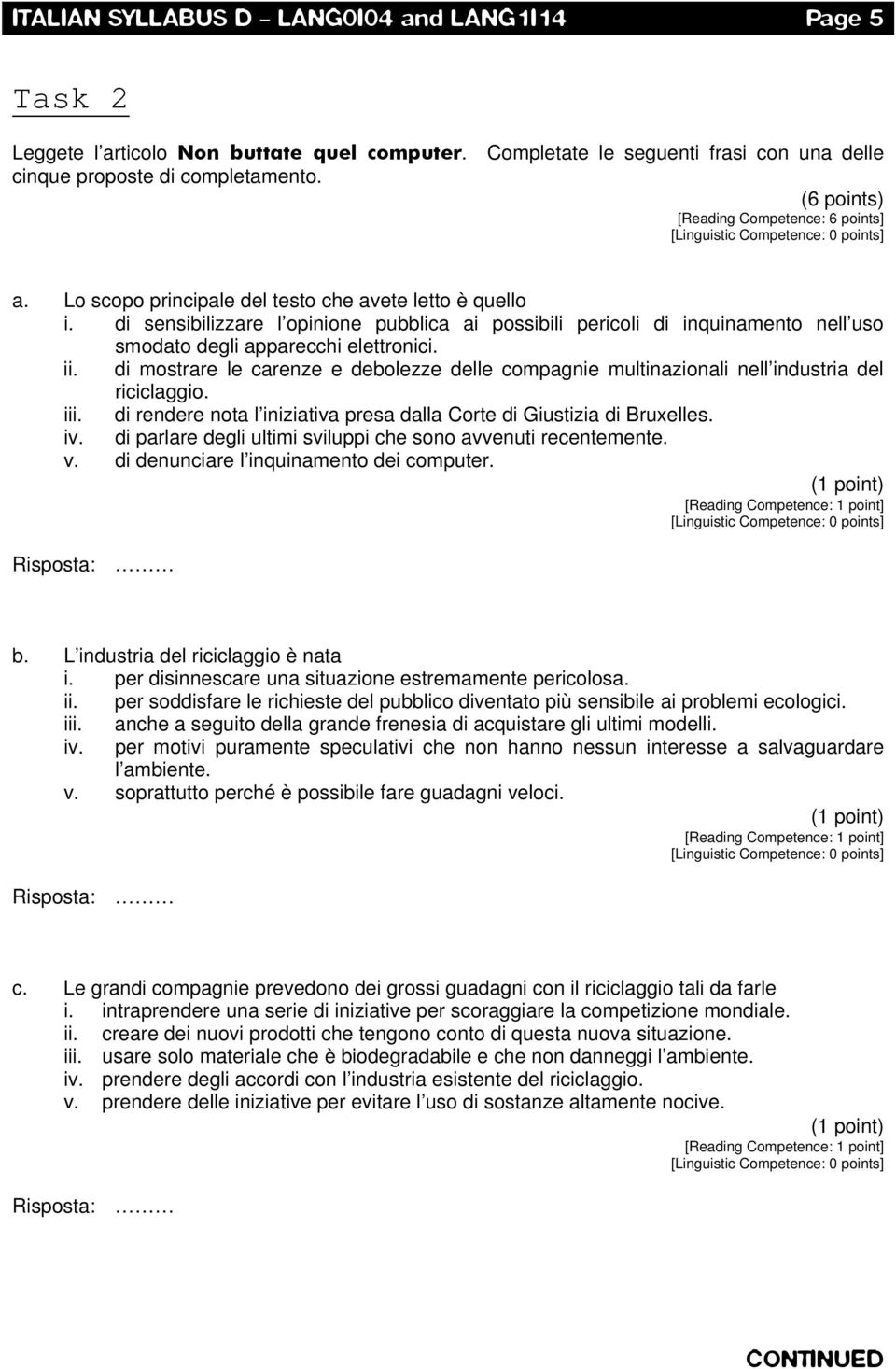 di sensibilizzare l opinione pubblica ai possibili pericoli di inquinamento nell uso smodato degli apparecchi elettronici. ii.