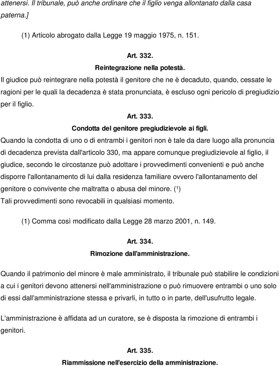 Art. 333. Condotta del genitore pregiudizievole ai figli.