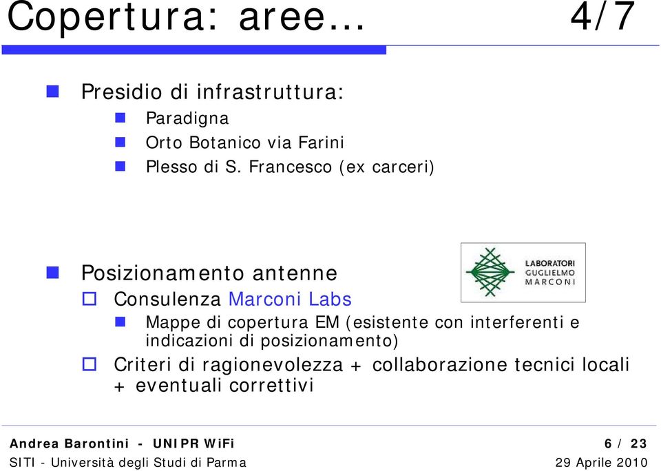 Francesco (ex carceri) Posizionamento antenne Consulenza Marconi Labs Mappe di