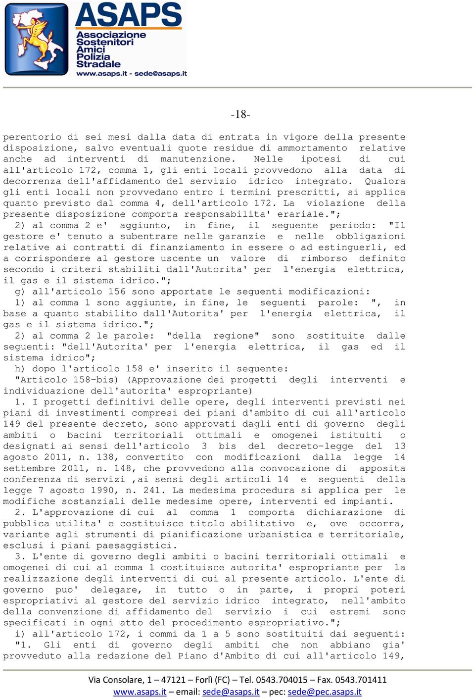 Qualora gli enti locali non provvedano entro i termini prescritti, si applica quanto previsto dal comma 4, dell'articolo 172.