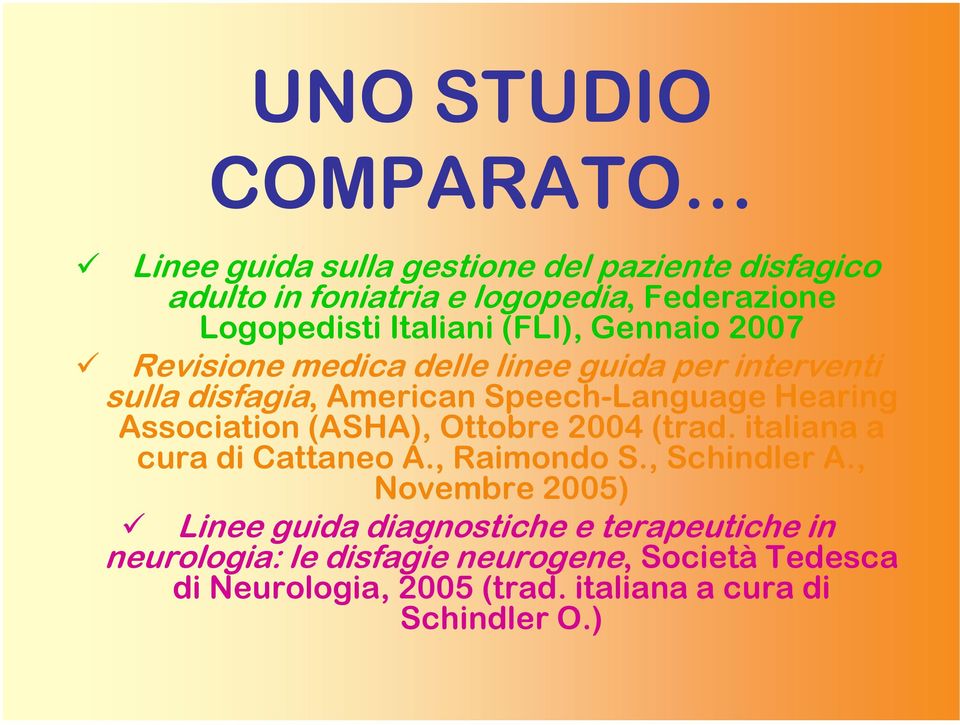 Association (ASHA), Ottobre 2004 (trad. italiana a cura di Cattaneo A., Raimondo S., Schindler A.