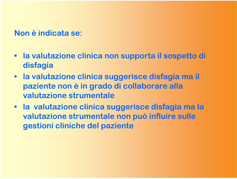 collaborare alla valutazione strumentale la valutazione clinica suggerisce