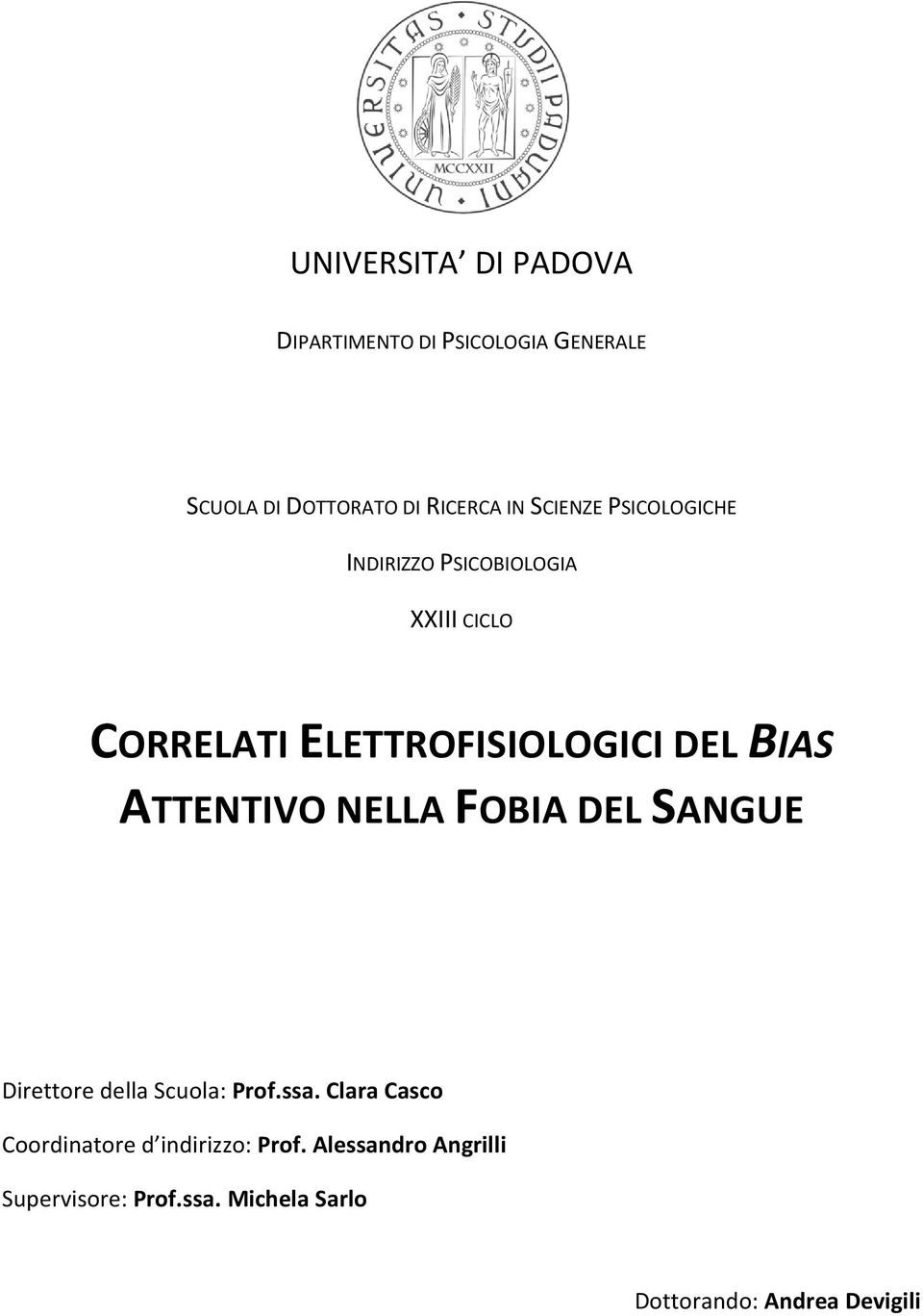 ATTENTIVO NELLA FOBIA DEL SANGUE Direttore della Scuola: Prof.ssa.