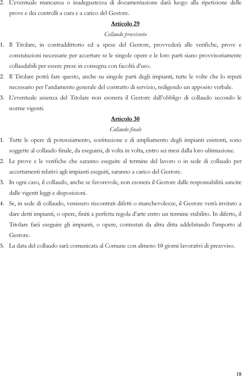 collaudabili per essere prese in consegna con facoltà d uso. 2.