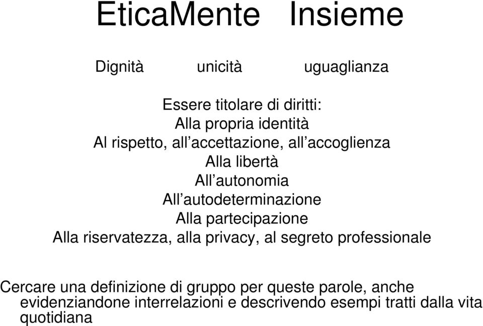 partecipazione Alla riservatezza, alla privacy, al segreto professionale Cercare una definizione di