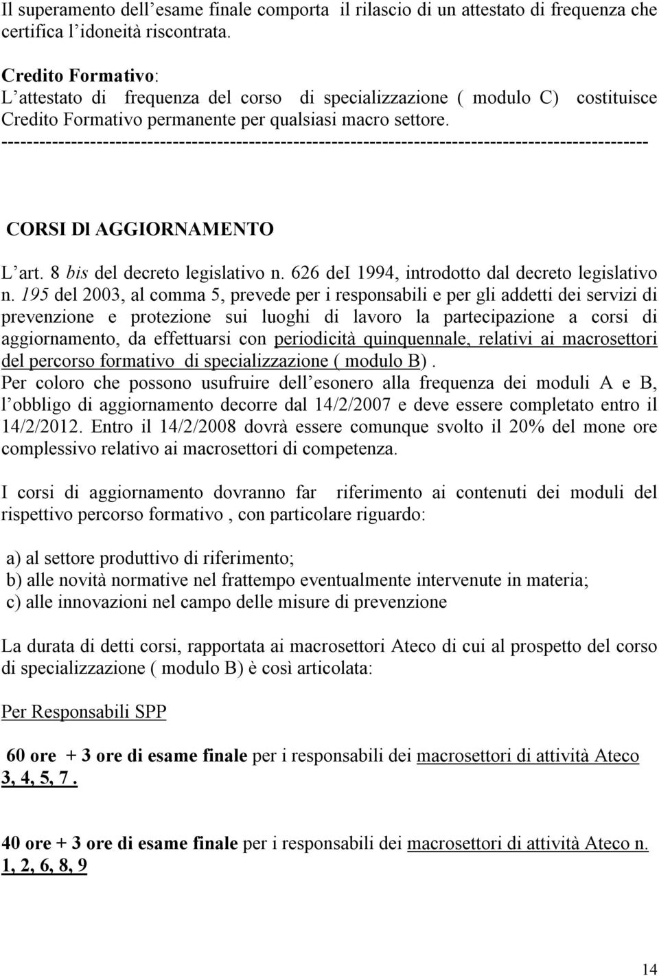 ------------------------------------------------------------------------------------------------------ CORSI Dl AGGIORNAMENTO L art. 8 bis del decreto legislativo n.