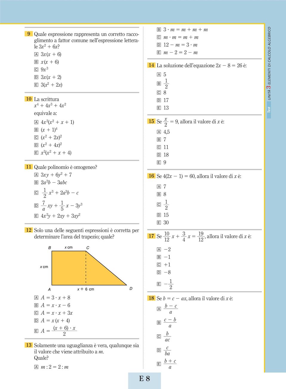 y 6y d y y e y y y Solo un delle seguenti espressioni è orrett per determinre l re del trpezio; qule?