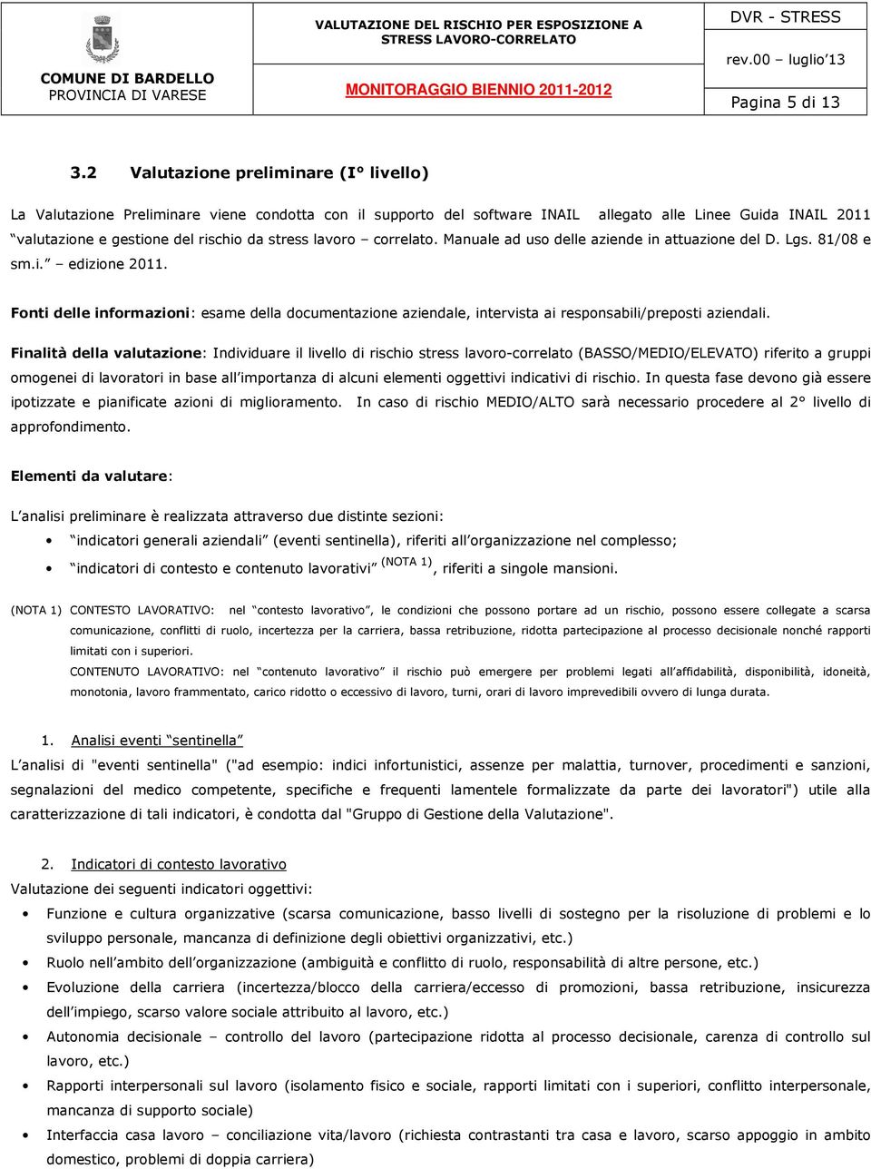 lavoro correlato. Manuale ad uso delle aziende in attuazione del D. Lgs. 81/08 e sm.i. edizione 2011.