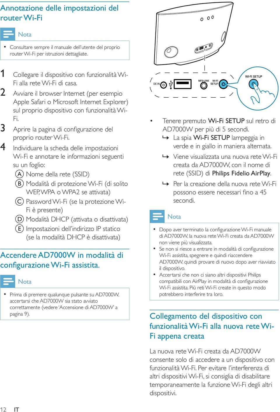 2 Avviare il browser Internet (per esempio Apple Safari o Microsoft Internet Explorer) sul proprio dispositivo con funzionalità Wi- Fi. 3 proprio router Wi-Fi.