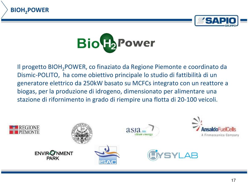 da 250kW basato su MCFCs integrato con un reattore a biogas, per la produzione di idrogeno,