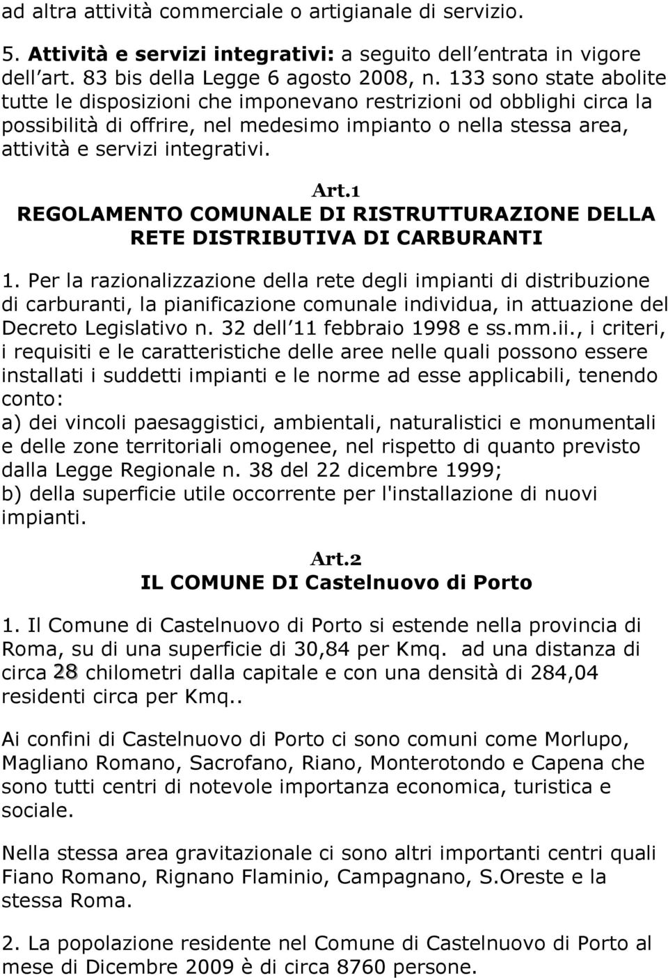 1 REGOLAMENTO COMUNALE DI RISTRUTTURAZIONE DELLA RETE DISTRIBUTIVA DI CARBURANTI 1.