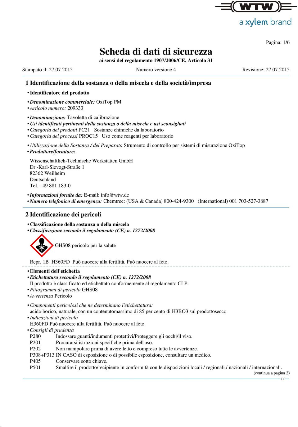 della Sostanza / del Preparato Strumento di controllo per sistemi di misurazione OxiTop Produttore/fornitore: Wissenschaftlich-Technische Werkstätten GmbH Dr.