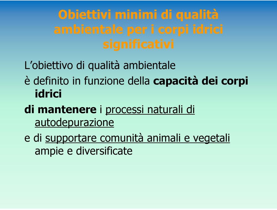 funzione della capacità dei corpi idrici di mantenere i processi