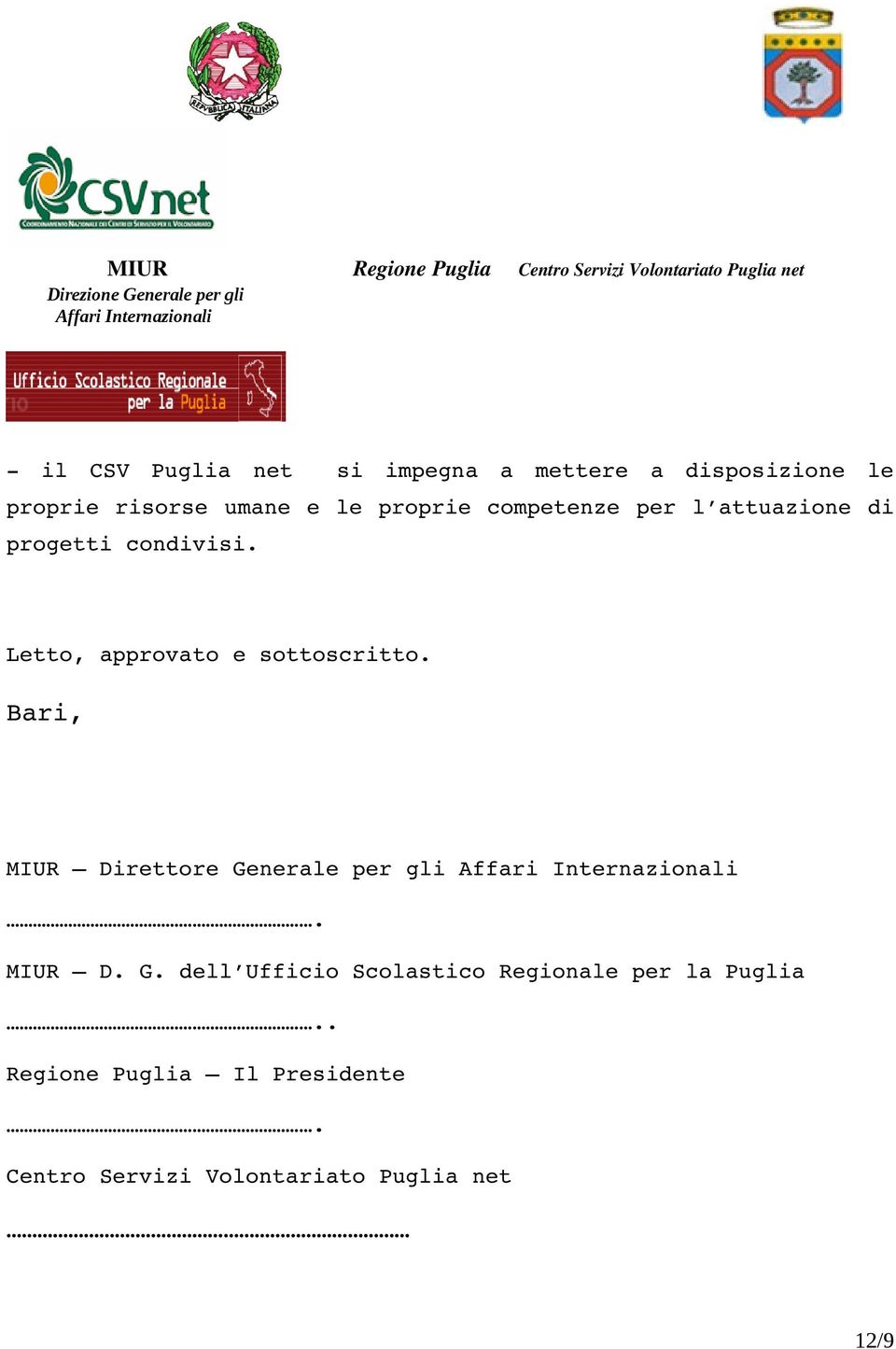 Letto, approvato e sottoscritto. Bari, MIUR Direttore Ge