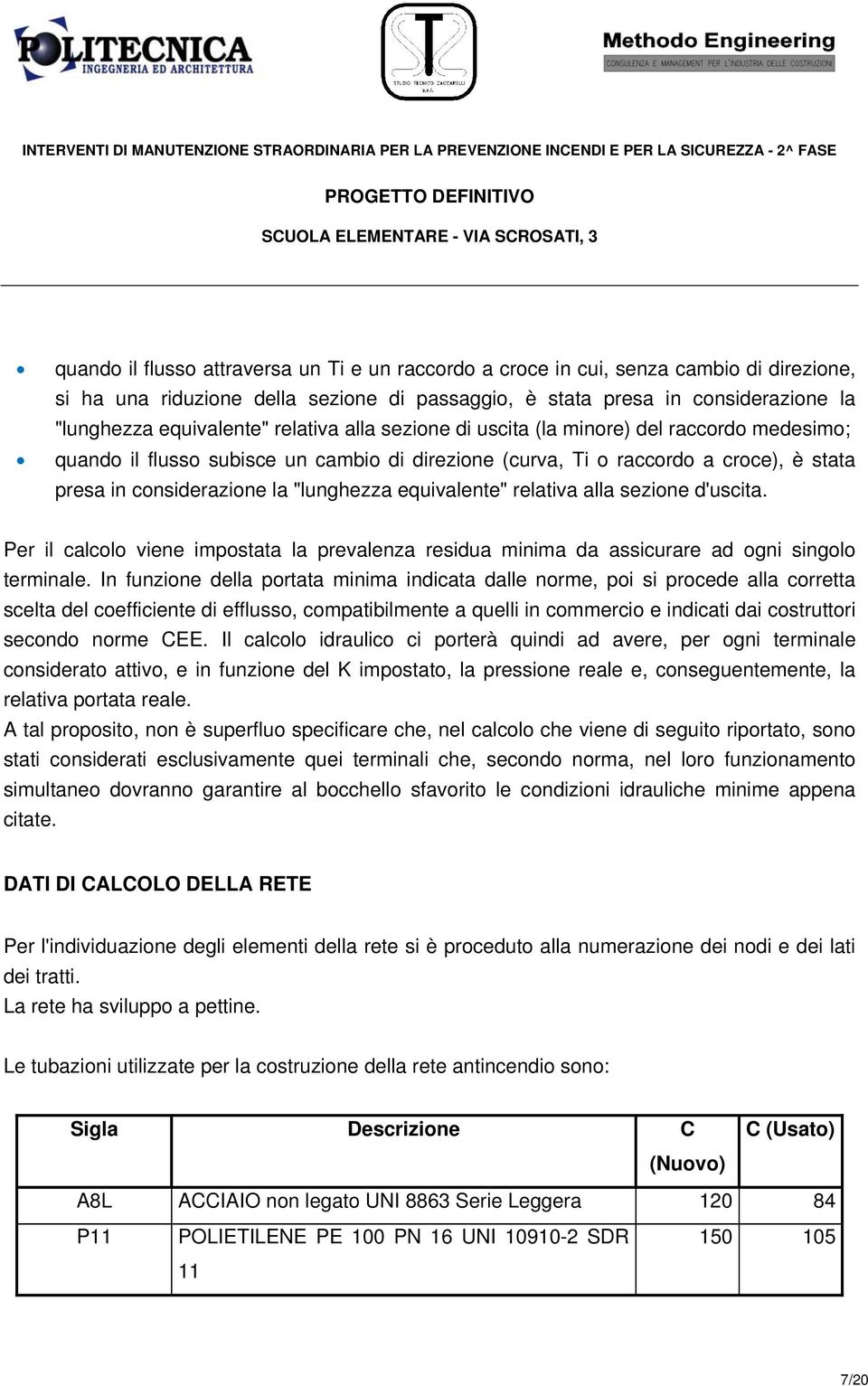 equivalente" relativa alla sezione d'uscita. Per il calcolo viene impostata la prevalenza residua minima da assicurare ad ogni singolo terminale.