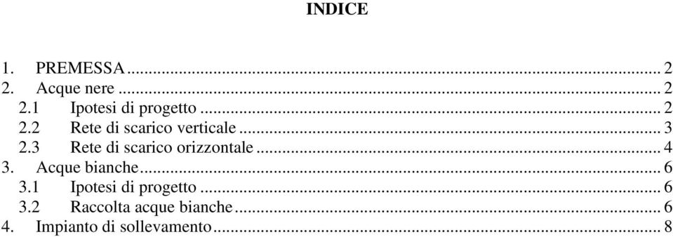 3 Rete di scarico orizzontale... 4 3. Acque bianche... 6 3.