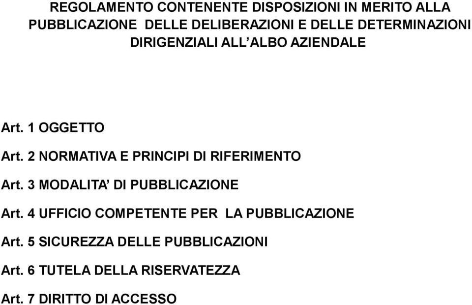 2 NORMATIVA E PRINCIPI DI RIFERIMENTO Art. 3 MODALITA DI PUBBLICAZIONE Art.