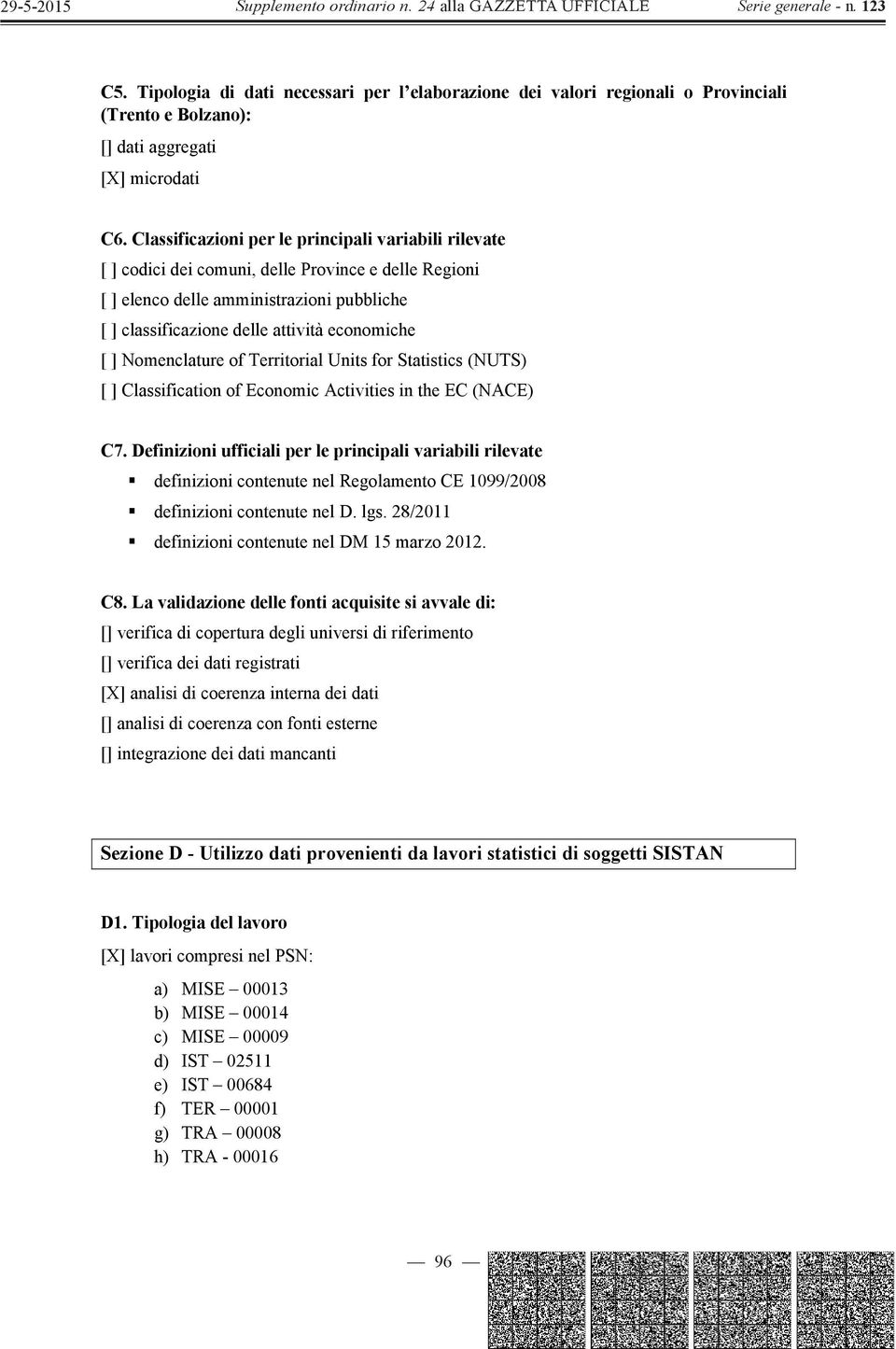 Nomenclature of Territorial Units for Statistics (NUTS) [ ] Classification of Economic Activities in the EC (NACE) C7.