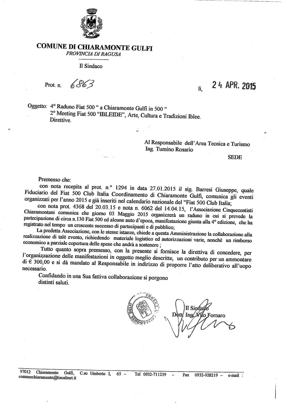 Barresi Giuseppe, quale Fiduciario del Fiat 500 Club Italia Coordinamento di Chiaramonte Gulfi, comunica gli eventi organizzati per l'anno 2015 e già inseriti nel calendario nazionale del "Fiat 500