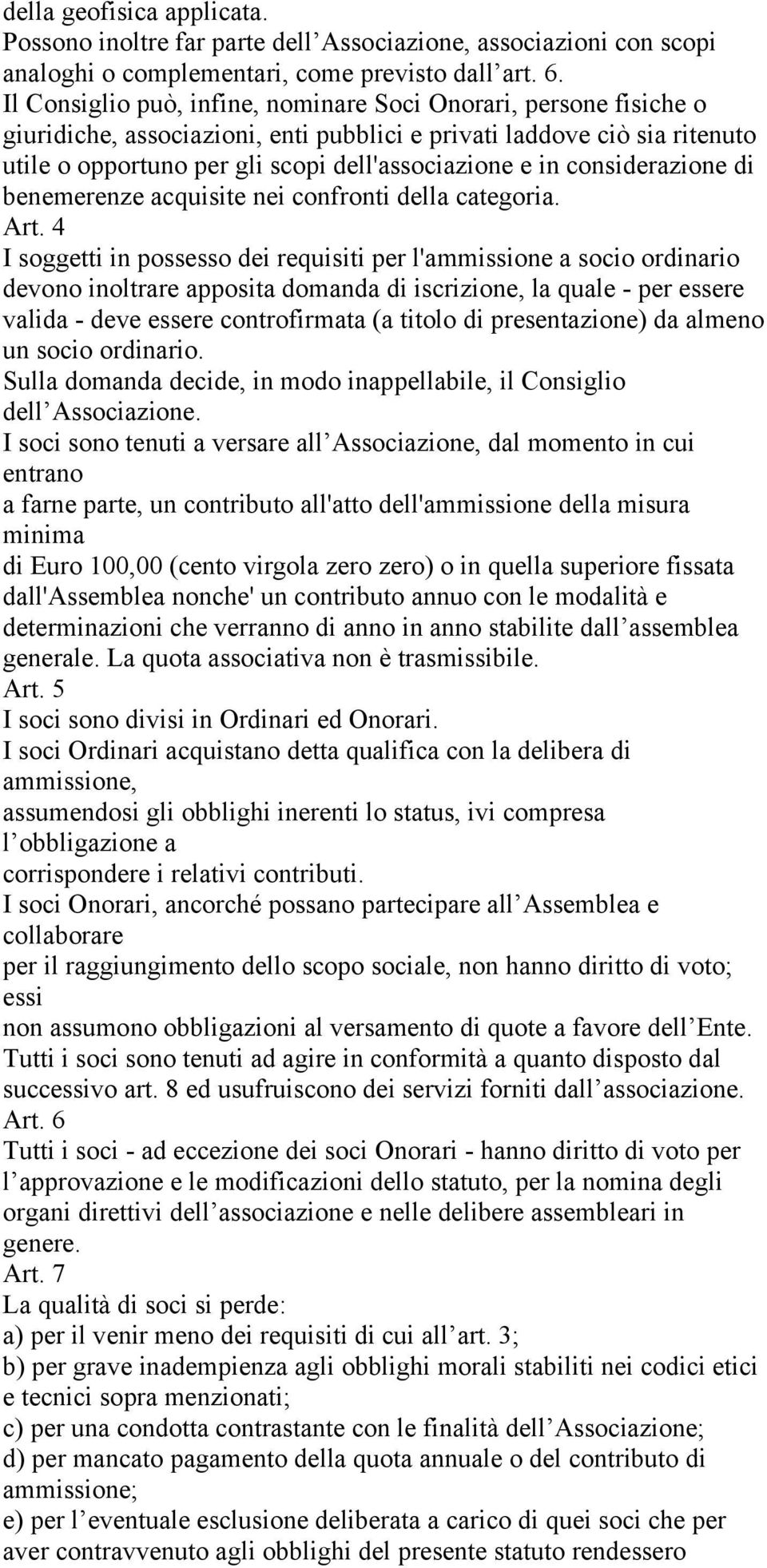 considerazione di benemerenze acquisite nei confronti della categoria. Art.