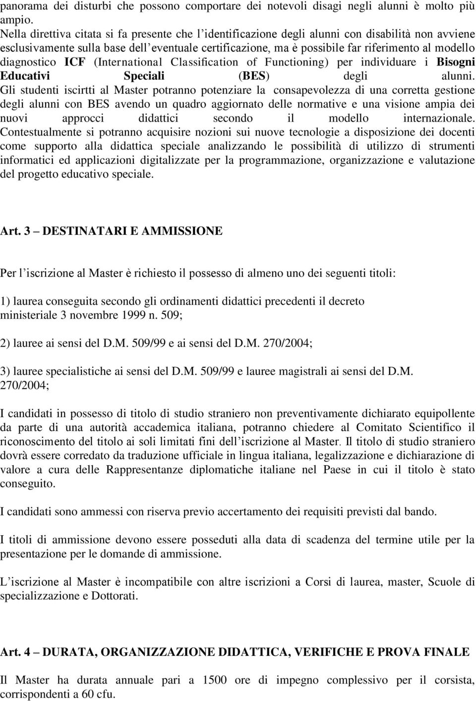 diagnostico ICF (International Classification of Functioning) per individuare i Bisogni Educativi Speciali (BES) degli alunni.