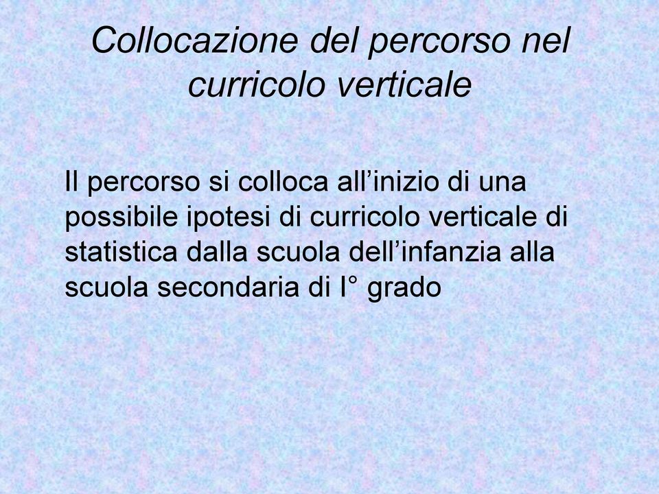 ipotesi di curricolo verticale di statistica dalla