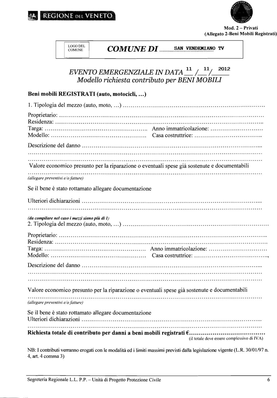 .. Descrizione del danno...... Valore economico presunto per la riparazione o eventuali spese già sostenute e documentabili.