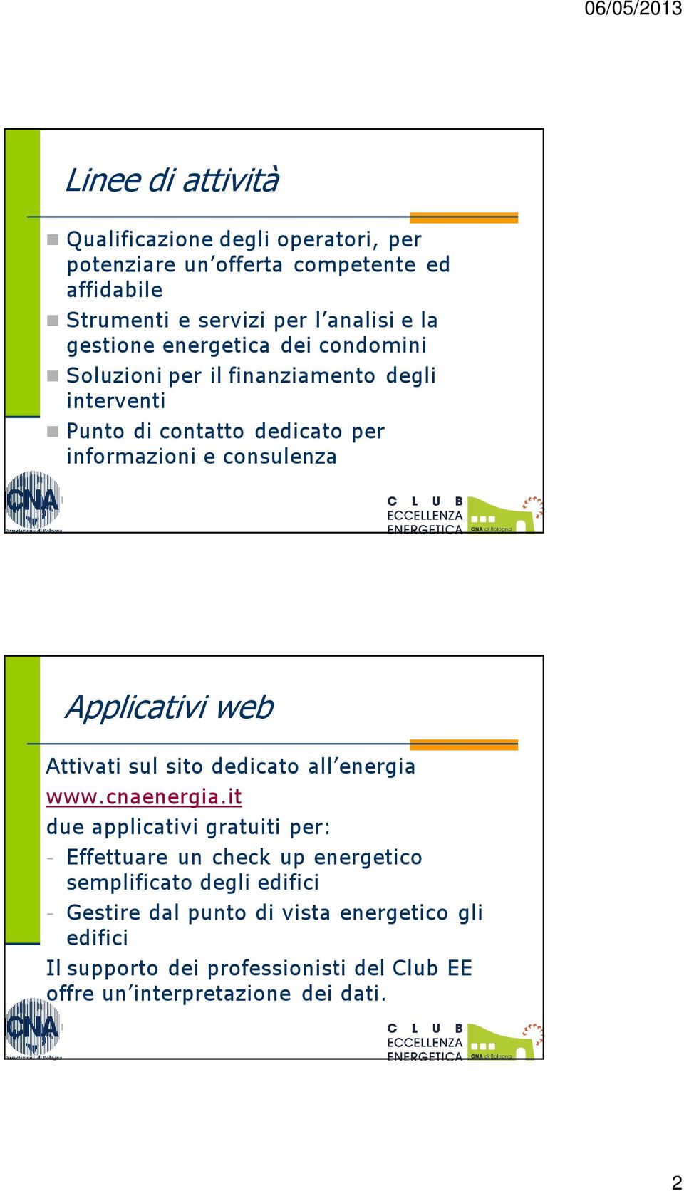 Applicativi web Attivati sul sito dedicato all energia www.cnaenergia.