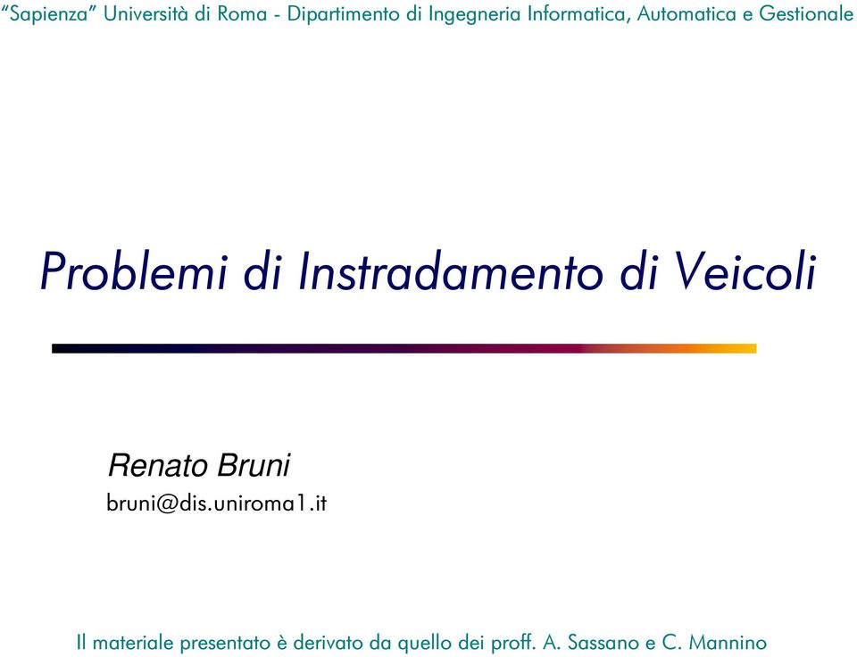 Instradamento di Veicoli Renato Bruni bruni@dis.uniroma1.