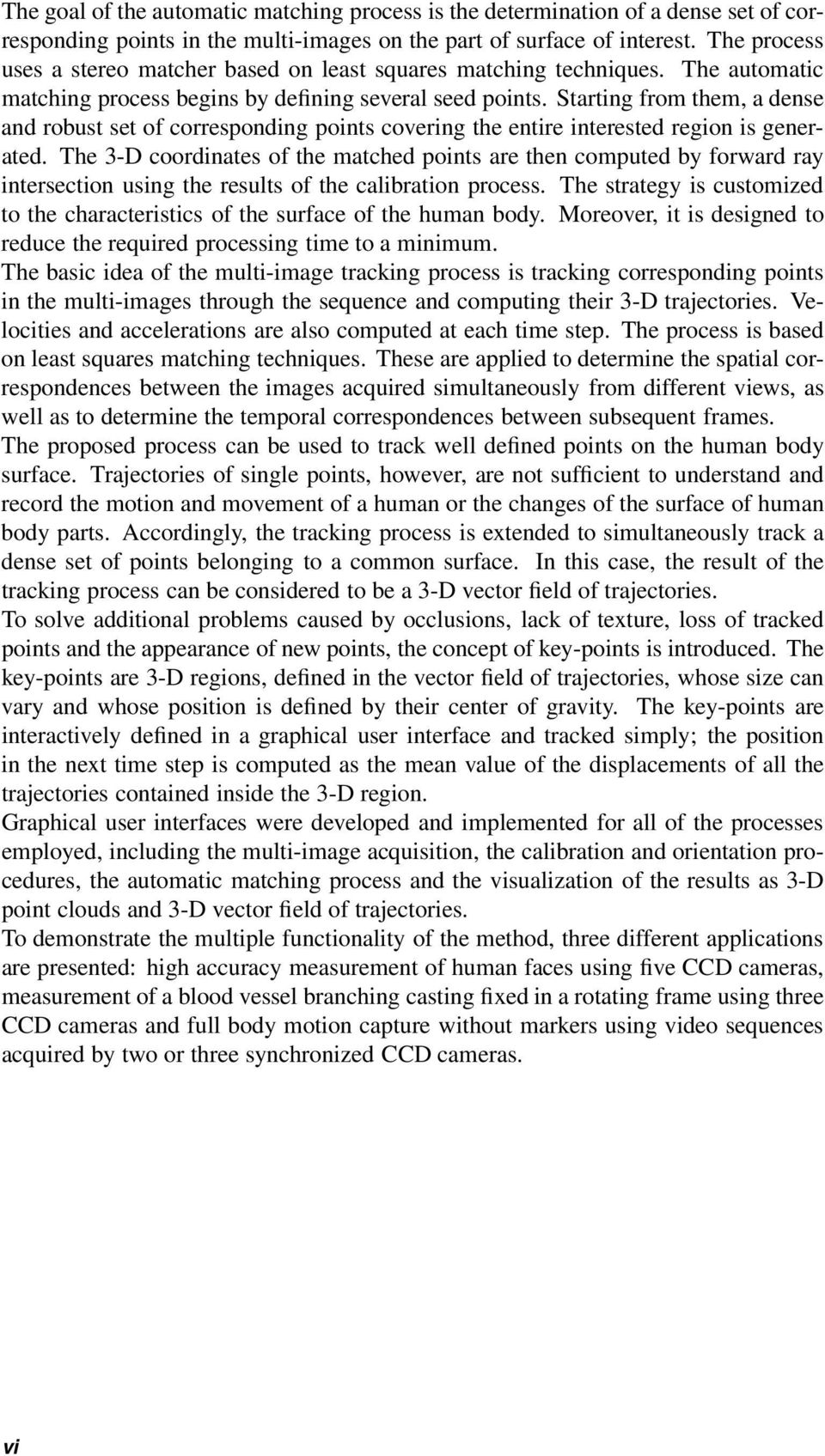 Starting from them, a dense and robust set of corresponding points covering the entire interested region is generated.