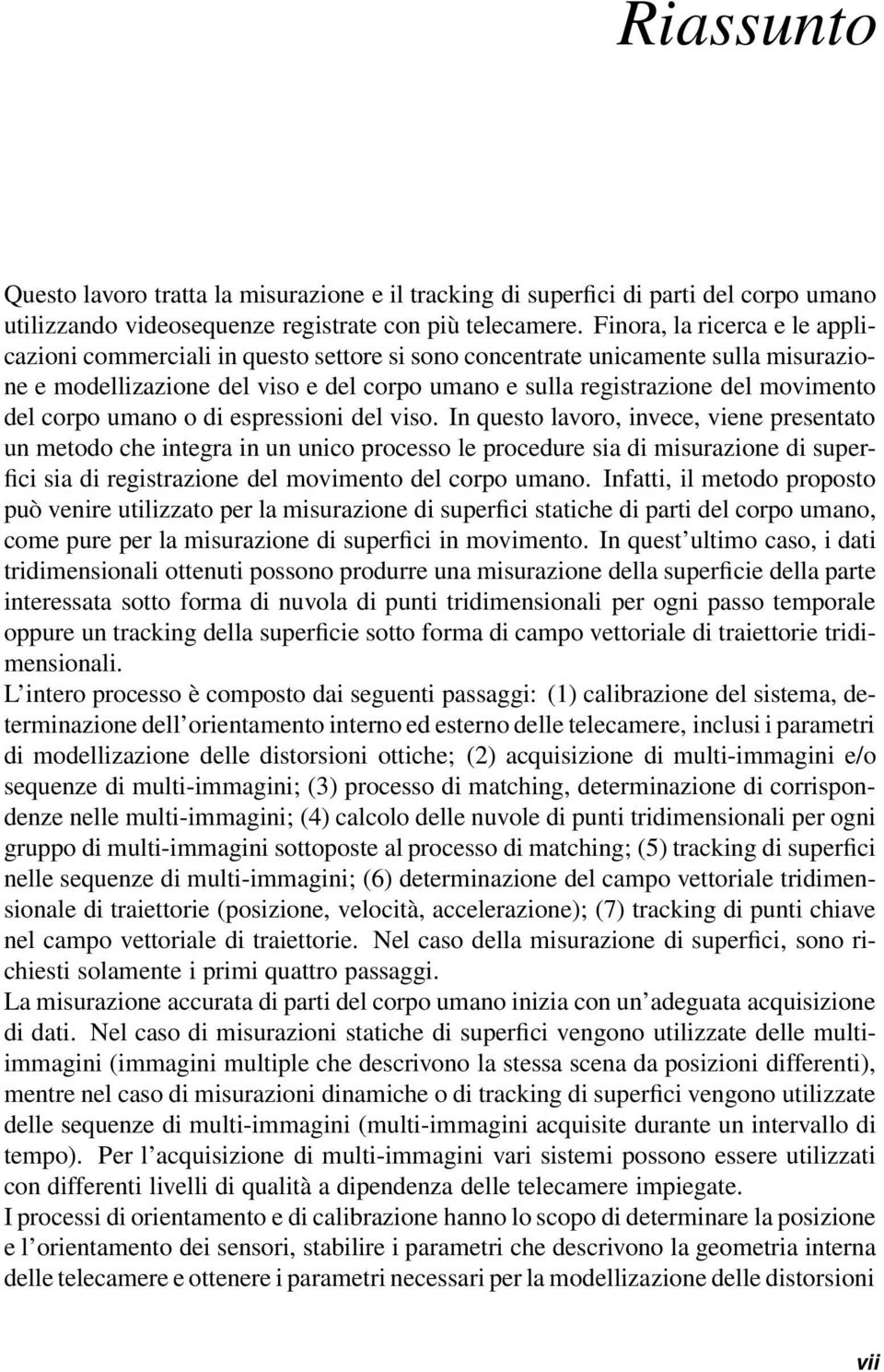 corpo umano o di espressioni del viso.