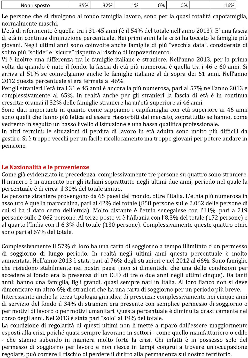 Nei primi anni la la crisi ha toccato le famiglie più giovani.