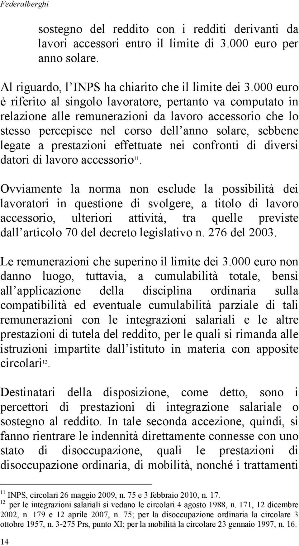 effettuate nei confronti di diversi datori di lavoro accessorio 11.