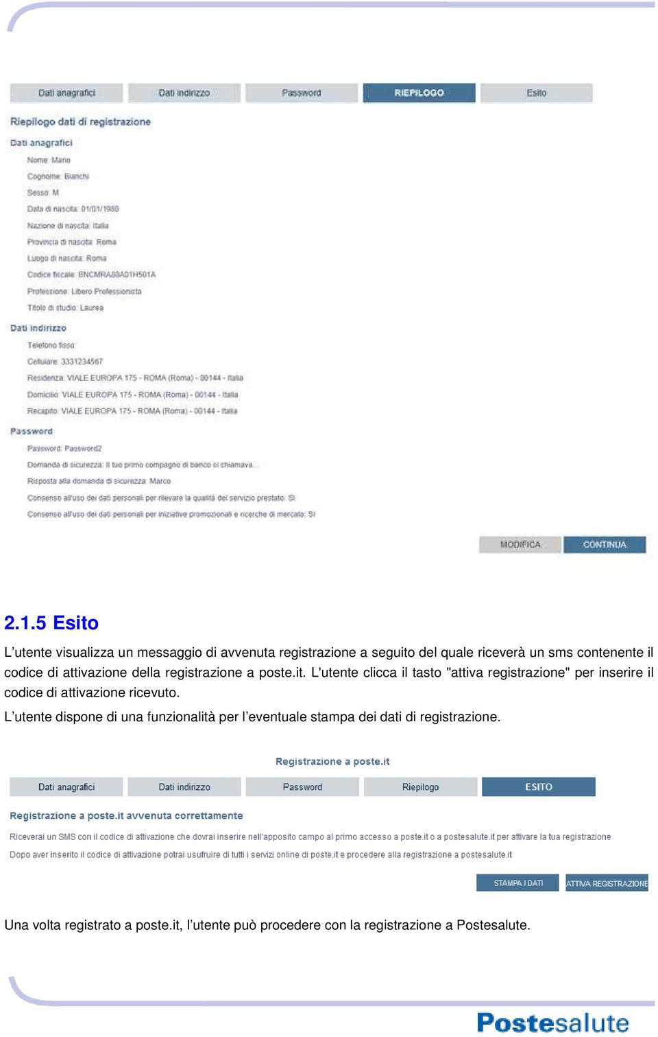 L'utente clicca il tasto "attiva registrazione" per inserire il codice di attivazione ricevuto.