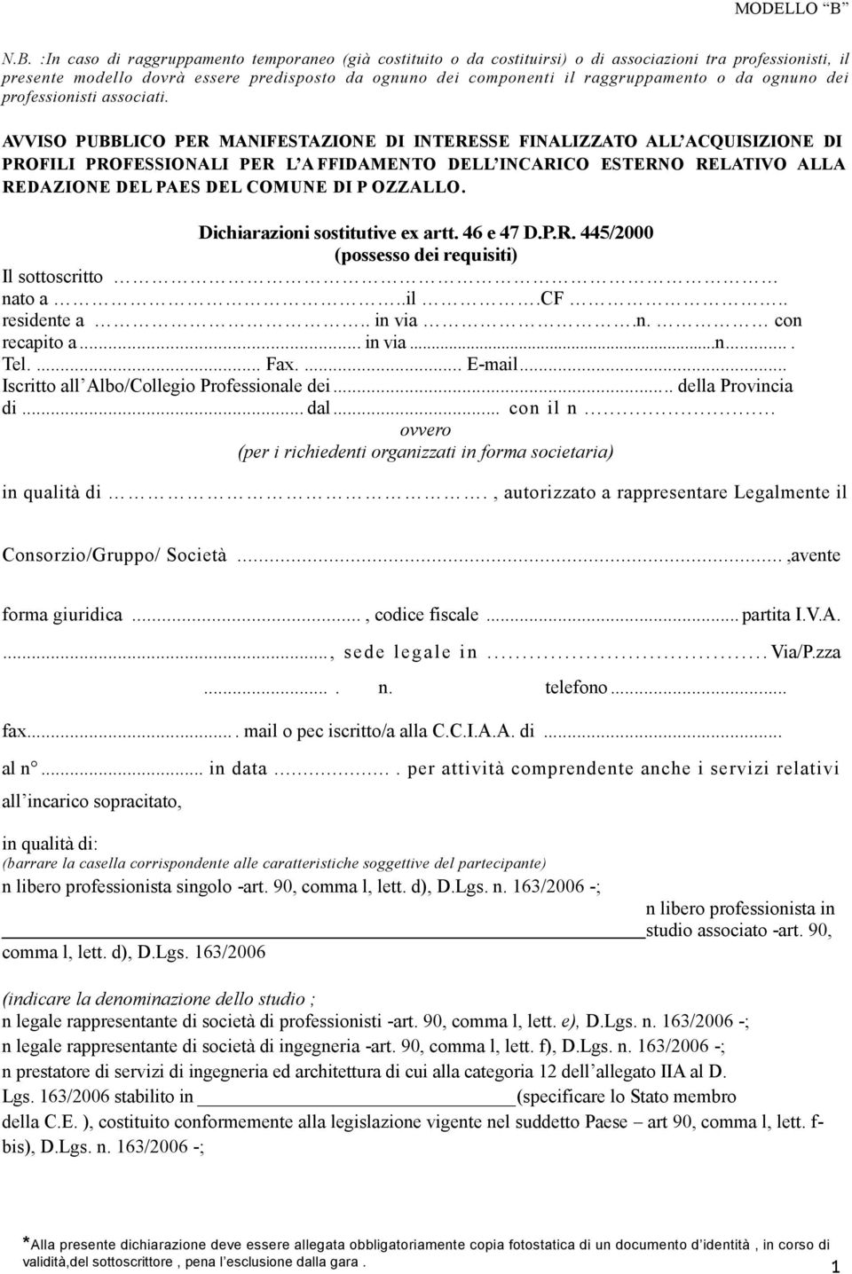 raggruppamento o da ognuno dei professionisti associati.