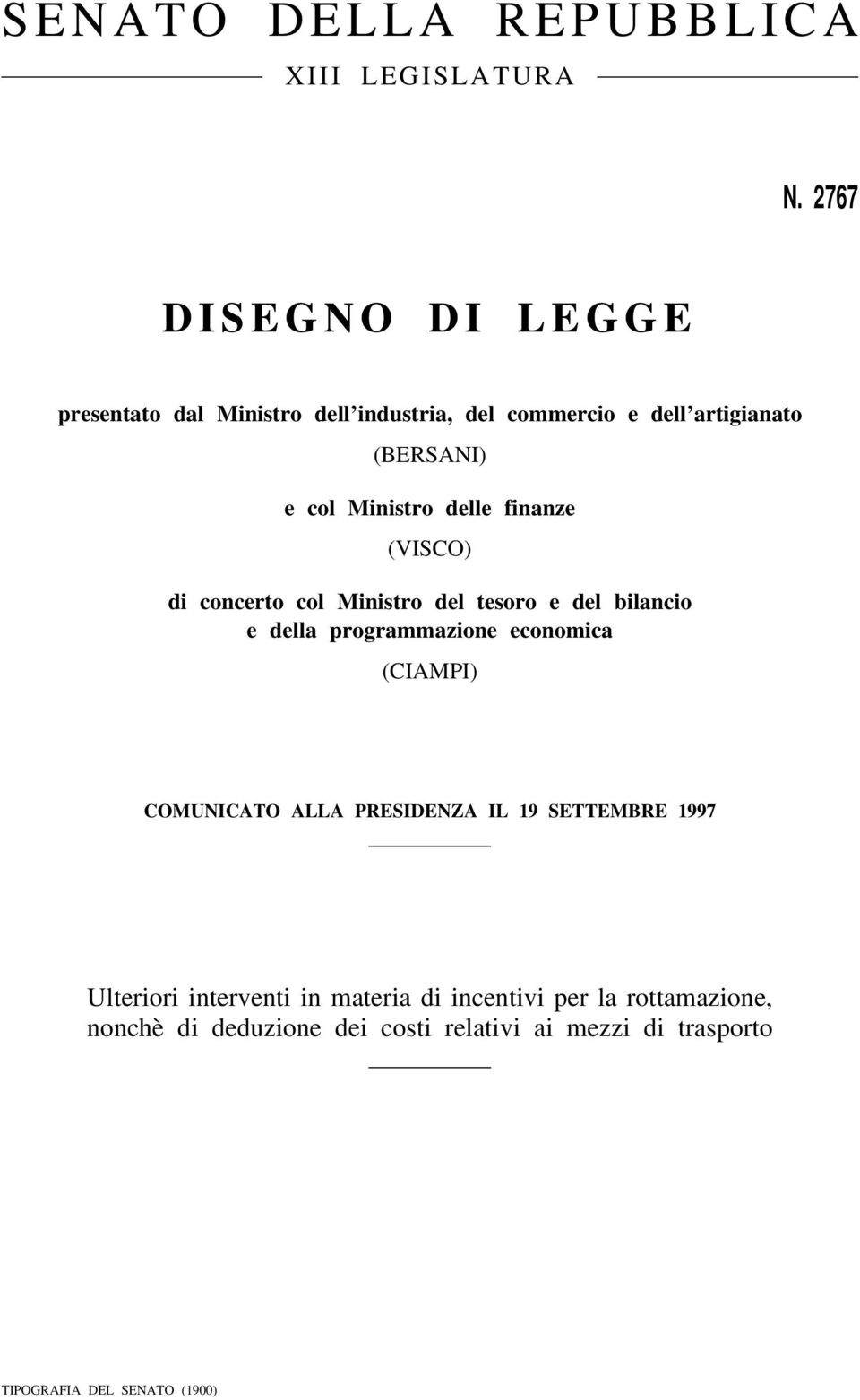 Ministro delle finanze (VISCO) di concerto col Ministro del tesoro e del bilancio e della programmazione economica (CIAMPI)