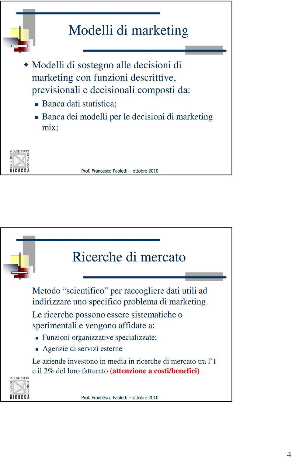 uno specifico problema di marketing.