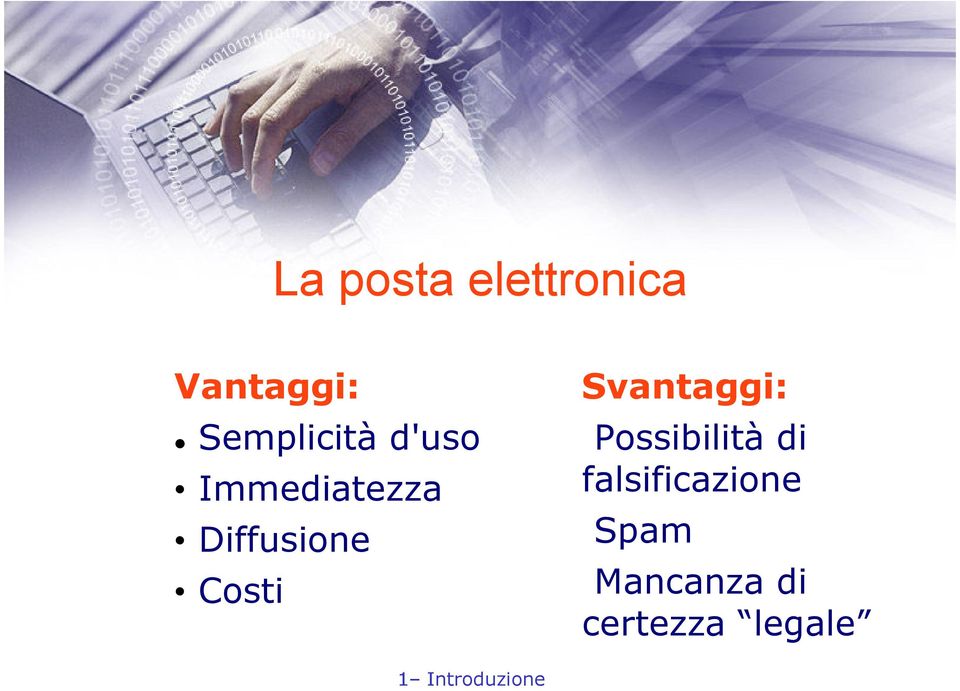 Svantaggi: Possibilità di falsificazione