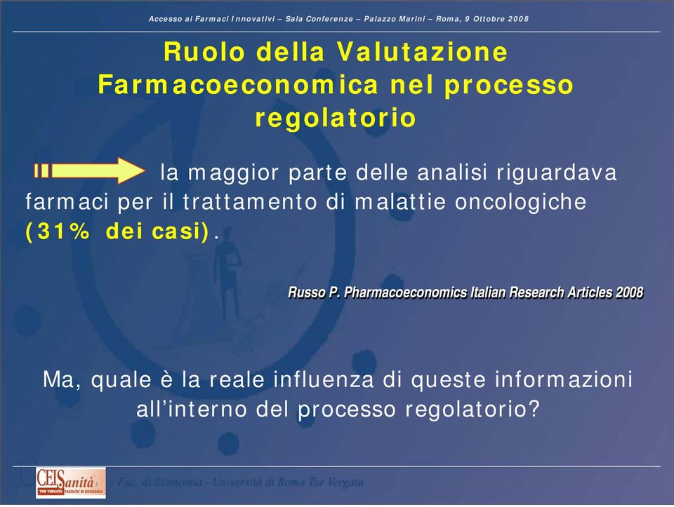 oncologiche (31% dei casi). Russo P.