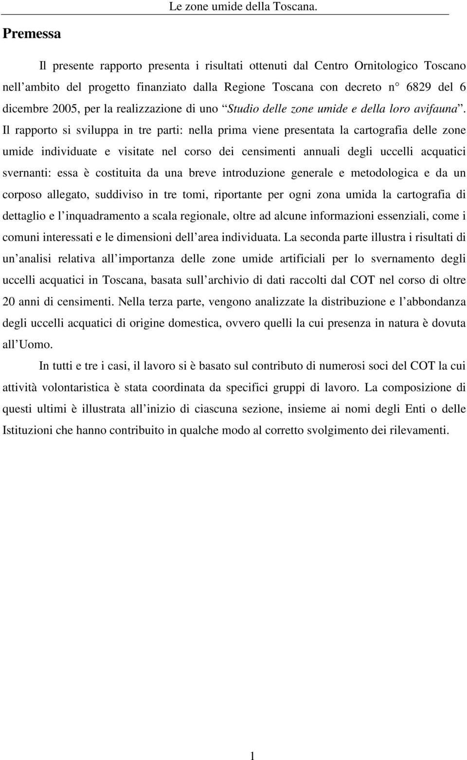 realizzazione di uno Studio delle zone umide e della loro avifauna.