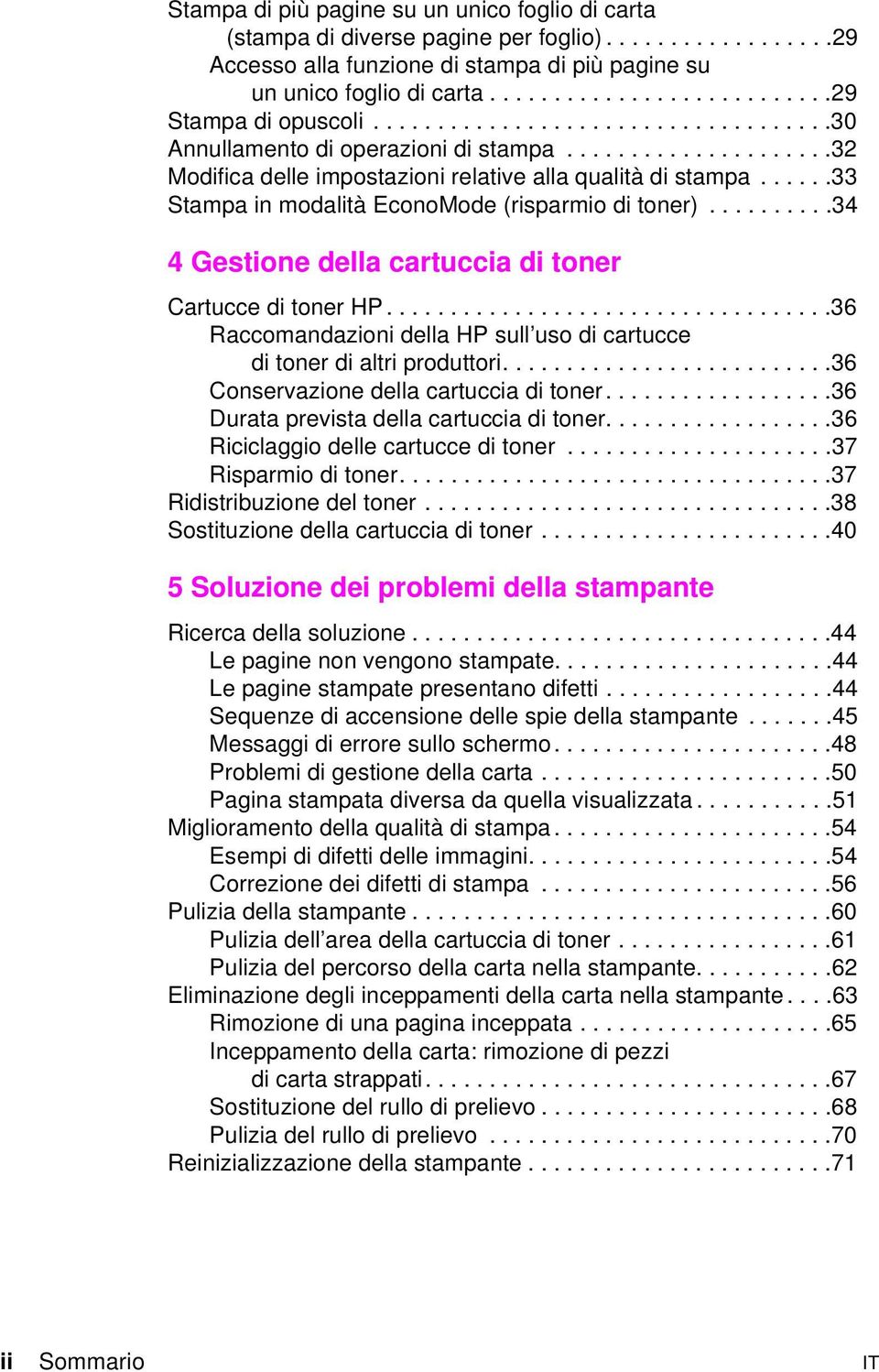 .....33 Stampa in modalità EconoMode (risparmio di toner)..........34 4 Gestione della cartuccia di toner Cartucce di toner HP.