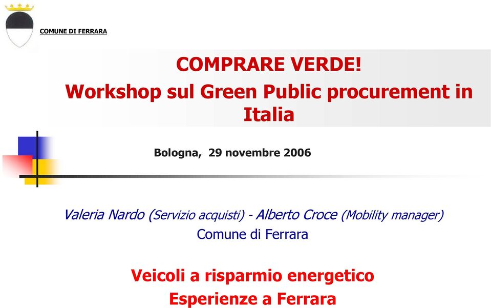 29 novembre 2006 Valeria Nardo (Servizio acquisti) -