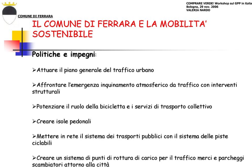 atmosferico da traffico con interventi strutturali Potenziare il ruolo della bicicletta e i servizi di trasporto collettivo