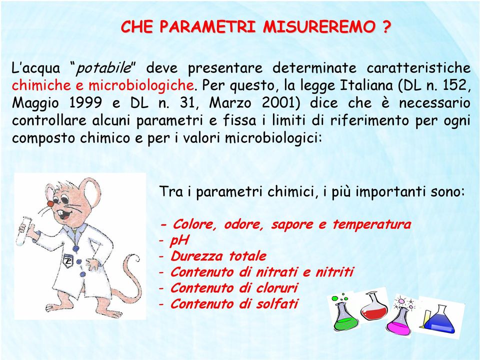 31, Marzo 2001) dice che è necessario controllare alcuni parametri e fissa i limiti di riferimento per ogni composto chimico e